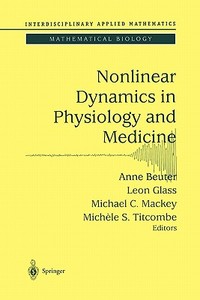 Nonlinear Dynamics in Physiology and Medicine edito da Springer New York