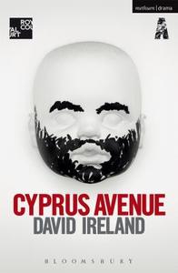 Cyprus Avenue di David (Playwright Ireland edito da Bloomsbury Publishing PLC