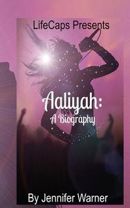 Aaliyah: A Biography di Jennifer Warner edito da Createspace