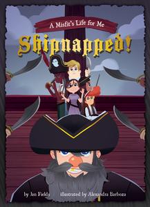 Book 3: Shipnapped! di Jan Fields edito da MAGIC WAGON