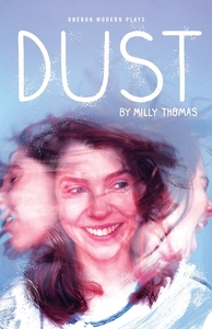 Dust di Milly Thomas edito da Oberon Books Ltd