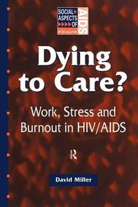Dying to Care di David Miller edito da Routledge