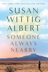 Someone Always Nearby di Susan Wittig Albert edito da Persevero Press