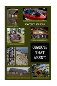 Objects That Aren't: A Surrealist Approach to Identifying Photographic Images di Marques Vickers edito da Createspace Independent Publishing Platform