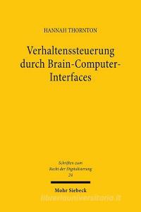 Verhaltenssteuerung durch Brain-Computer-Interfaces di Hannah Thornton edito da Mohr Siebeck GmbH & Co. K