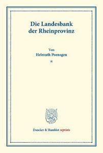 Die Landesbank der Rheinprovinz. di Helmuth Poensgen edito da Duncker & Humblot