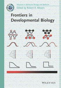 Frontiers in Developmental Biology di RA Meyers edito da Wiley VCH Verlag GmbH