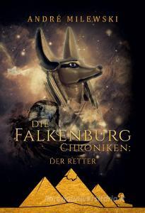 Die Falkenburg Chroniken: Der Retter di André Milewski edito da Books on Demand
