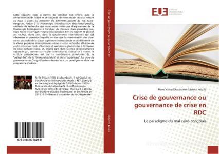 Crise de gouvernance ou gouvernance de crise en RDC di Pierre Valéry Dieudonné Kabiena Kuluila edito da Éditions universitaires européennes