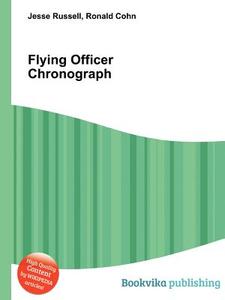 Flying Officer Chronograph edito da Book On Demand Ltd.