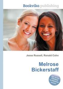 Melrose Bickerstaff edito da Book On Demand Ltd.