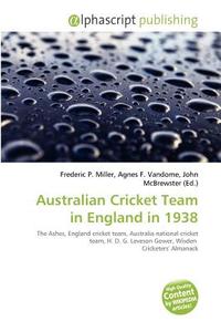 Australian Cricket Team In England In 1938 edito da Alphascript Publishing