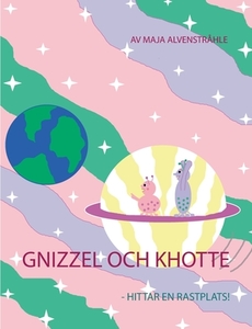 Gnizzel och Khotte di Maja Alvenstråhle edito da Books on Demand