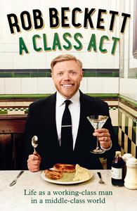 A Class Act di Rob Beckett edito da HarperCollins Publishers