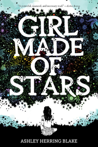Girl Made of Stars di Ashley Herring Blake edito da HOUGHTON MIFFLIN