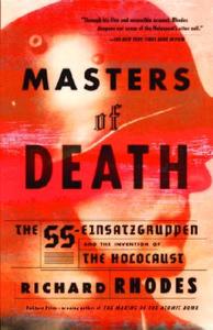 Masters of Death: The SS-Einsatzgruppen and the Invention of the Holocaust di Richard Rhodes edito da VINTAGE