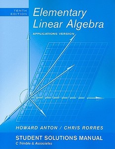 Elementary Linear Algebra Applications Version Student Solution Manual di Howard Anton, Chris Rorres edito da John Wiley & Sons