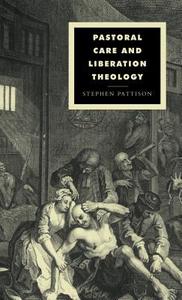 Pastoral Care and Liberation Theology di Stephen Pattison edito da Cambridge University Press