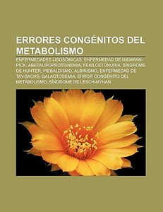 Errores congénitos del metabolismo di Fuente Wikipedia edito da Books LLC, Reference Series