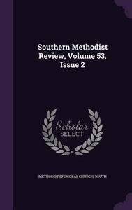 Southern Methodist Review, Volume 53, Issue 2 edito da Palala Press