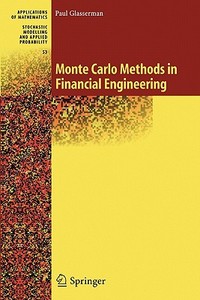 Monte Carlo Methods in Financial Engineering di Paul Glasserman edito da Springer New York
