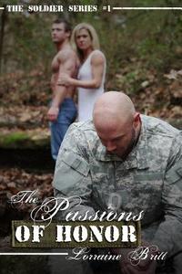 The Passions of Honor di Lorraine Britt edito da Createspace