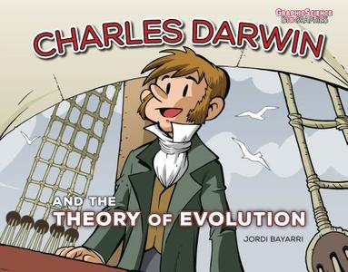 Charles Darwin and the Theory of Evolution di Jordi Bayarri edito da GRAPHIC UNIVERSE