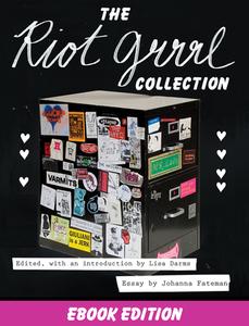 The Riot Grrrl Collection edito da Feminist Press at The City University of New York