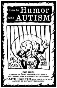 How to Humor with Autism di Joe Biel, Acs Acn Harper Lpc-S edito da MICROCOSM PUB