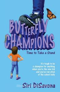 Butterfly Champions: Time To Take A Stan di SIRI DISAVONA edito da Lightning Source Uk Ltd