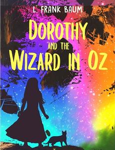 Dorothy and the Wizard of Oz di L. Frank Baum edito da Intell World Publishers