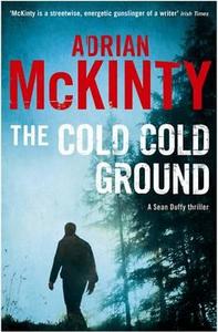 The Cold, Cold Ground di Adrian Mckinty edito da Profile Books Ltd