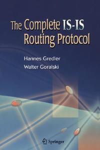 The Complete IS-IS Routing Protocol di Walter Goralski, Hannes Gredler edito da Springer London