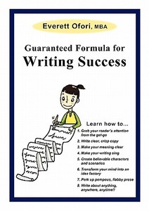 Guaranteed Formula for Writing Success di Everett Ofori edito da CCB Publishing