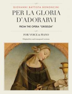 Per La Gloria D'Adorarvi, from the Opera Griselda: For Medium, High and Low Voices di Giovanni Battista Bononcini edito da Createspace Independent Publishing Platform