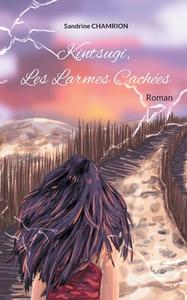 Kintsugi, Les Larmes Cachées di Sandrine Chamrion edito da Books on Demand