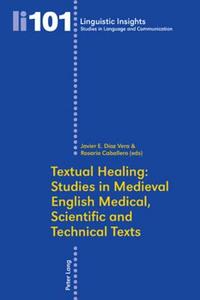 Textual Healing: Studies in Medieval English Medical, Scientific and Technical Texts edito da Lang, Peter