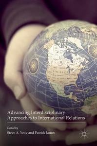 Advancing Interdisciplinary Approaches to International Relations edito da Springer International Publishing