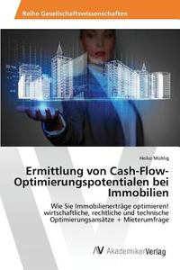 Ermittlung von Cash-Flow-Optimierungspotentialen bei Immobilien di Heiko Mühlig edito da AV Akademikerverlag