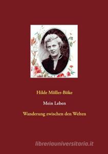 Mein Leben di Hilde Möller-Böke edito da Books on Demand
