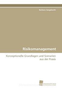 Risikomanagement di Barbara Seegebarth edito da Südwestdeutscher Verlag für Hochschulschriften AG  Co. KG