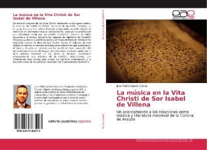 La música en la Vita Christi de Sor Isabel de Villena di Juan Pablo Valero Garcia edito da Editorial Académica Española