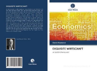 EXQUISITE WIRTSCHAFT di David Rowland edito da Verlag Unser Wissen