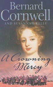 A Crowning Mercy di Bernard Cornwell, Susan Kells edito da Harpercollins Publishers