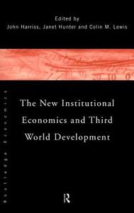 The New Institutional Economics and Third World Development edito da Taylor & Francis Ltd