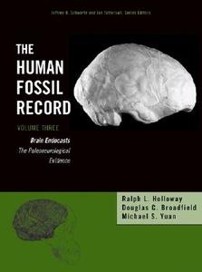 The Human Fossil Record di Ralph L. Holloway, Douglas C. Broadfield, Michael S. Yuan edito da John Wiley & Sons Inc