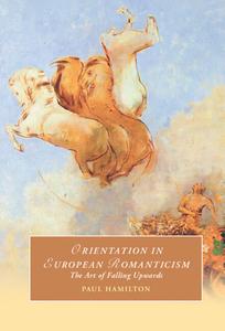 Orientation In European Romanticism di Paul Hamilton edito da Cambridge University Press