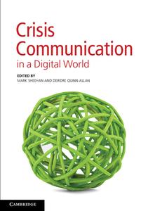 Crisis Communication in a Digital World di Mark Sheehan edito da Cambridge University Press