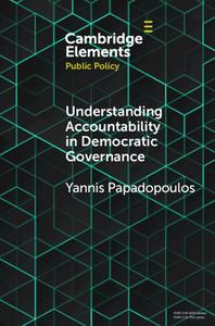 Understanding Accountability In Democratic Governance di Yannis Papadopoulos edito da Cambridge University Press