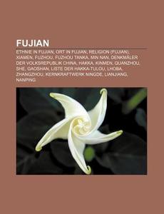 Fujian di Quelle Wikipedia edito da Books LLC, Reference Series